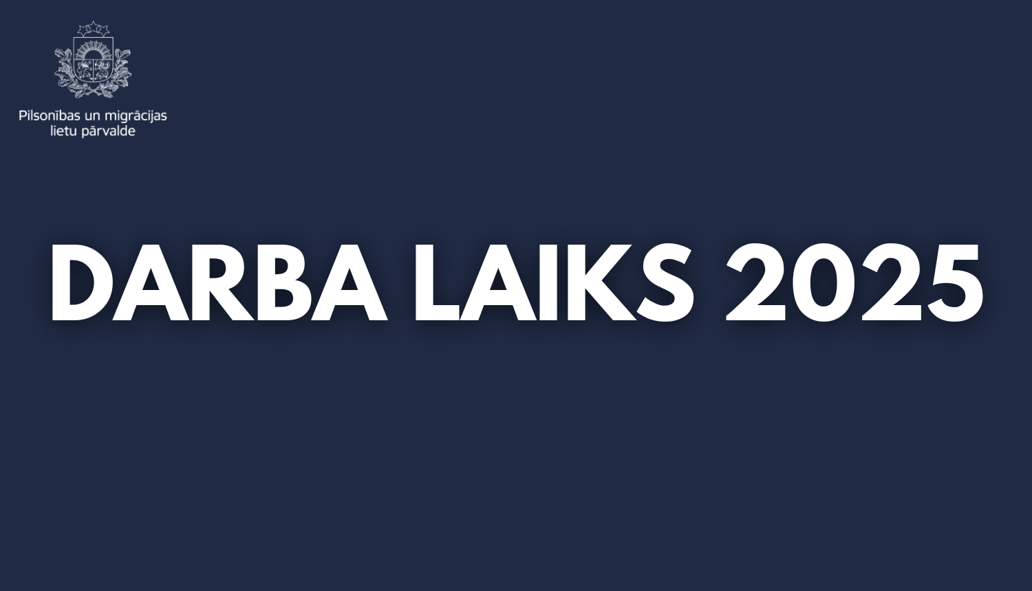 Teksts uz tumši zilā fona "Darba laiks 2025"